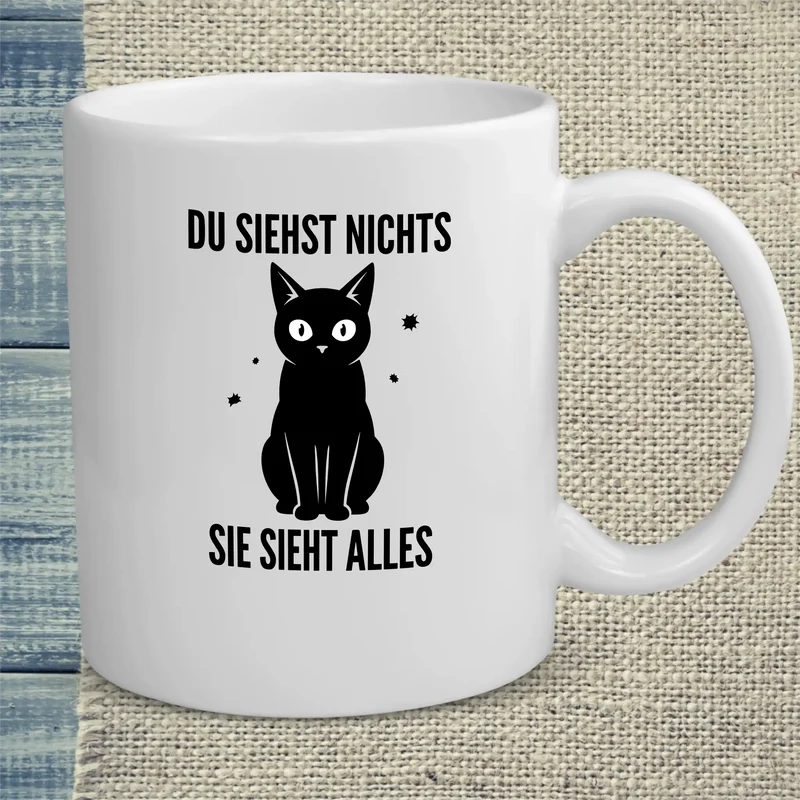 Du siehst nichts. Sie sieht alles. - Tasse