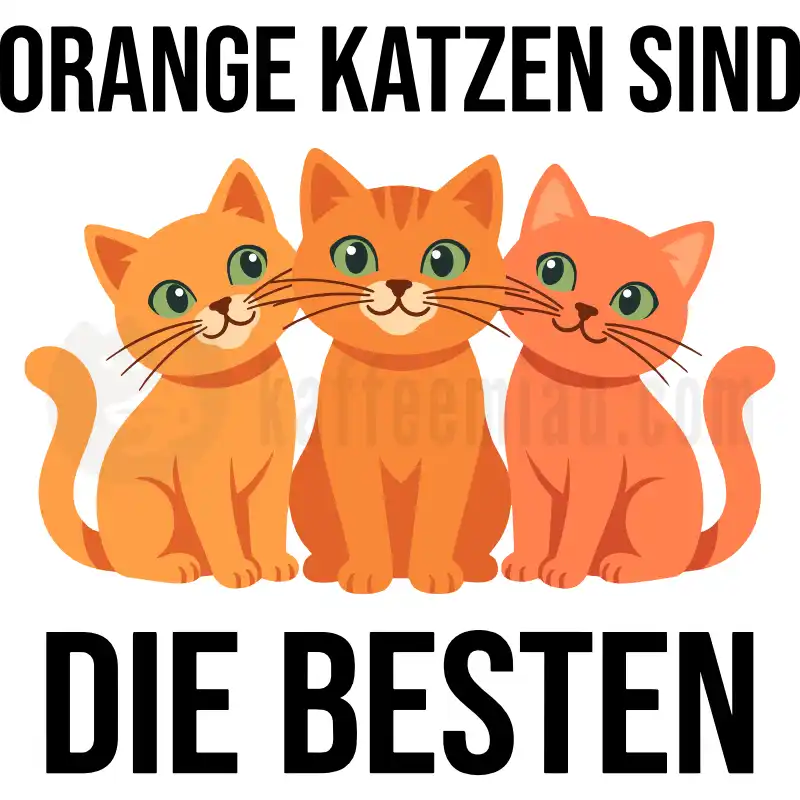 Orange Katzen sind die besten - Tasse