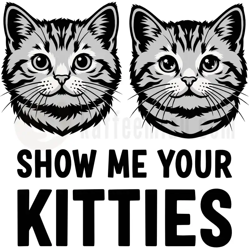 Show Me Your Kitties - Tasse
