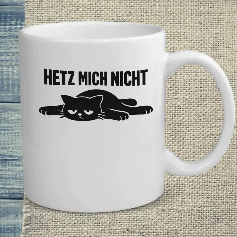 Hetz mich nicht - Tasse