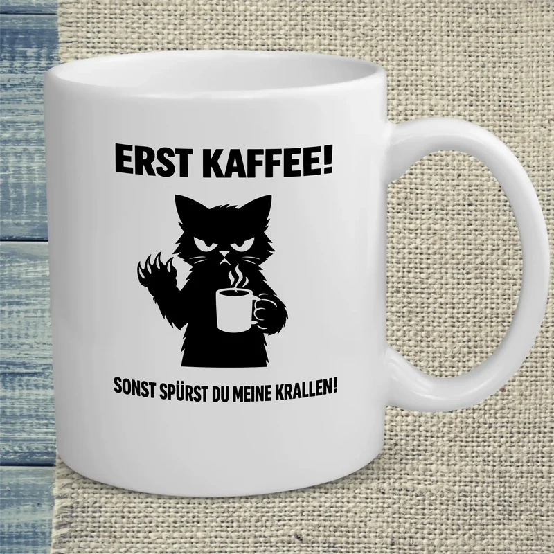 Erst Kaffee - Tasse