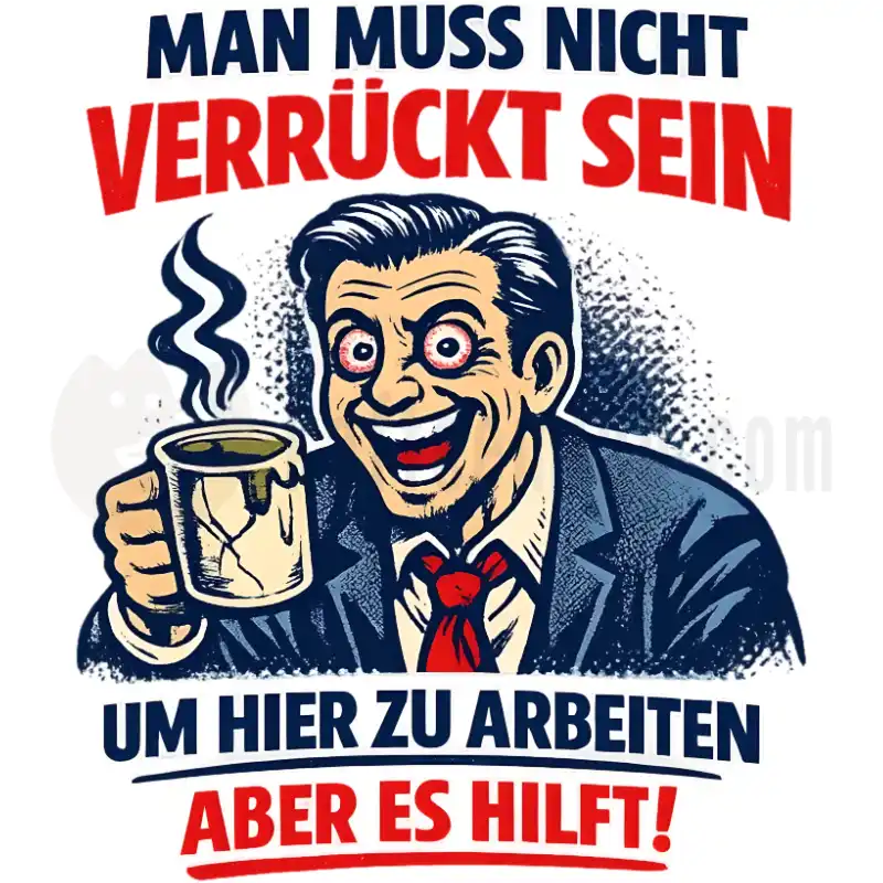 Verrückter Arbeitsplatz - Tasse