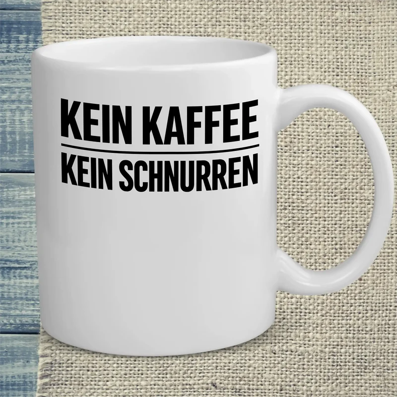 Kein Kaffee, Kein Schnurren - Tasse
