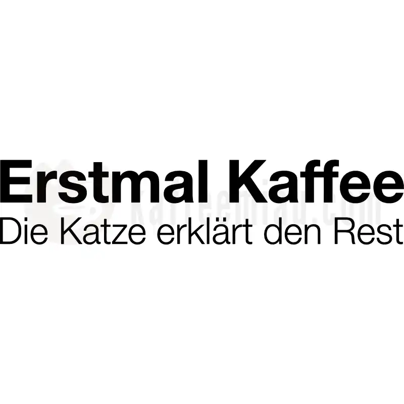 Erstmal Kaffee - Tasse