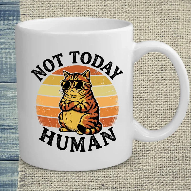 NOT TODAY, HUMAN - Tasse