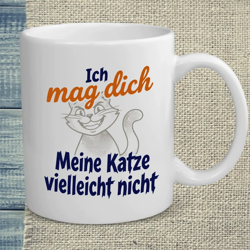 Ich mag dich. Meine Katze vielleicht nicht - Tasse