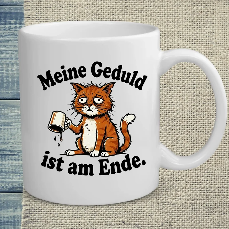 Gedult am Ende - Tasse