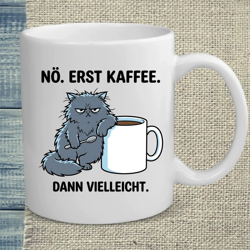 Erst Kaffee, dann vielleicht - Tasse