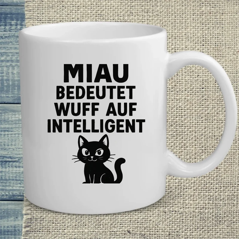 Miau bedeutet Wuff auf intelligent - Tasse