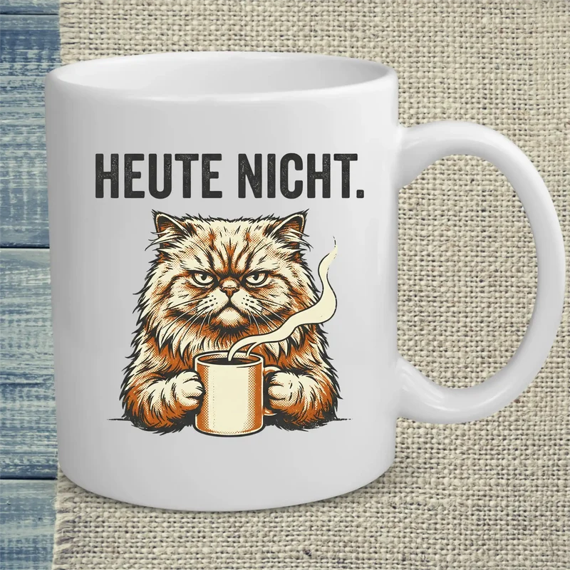 Heute Nicht - Tasse