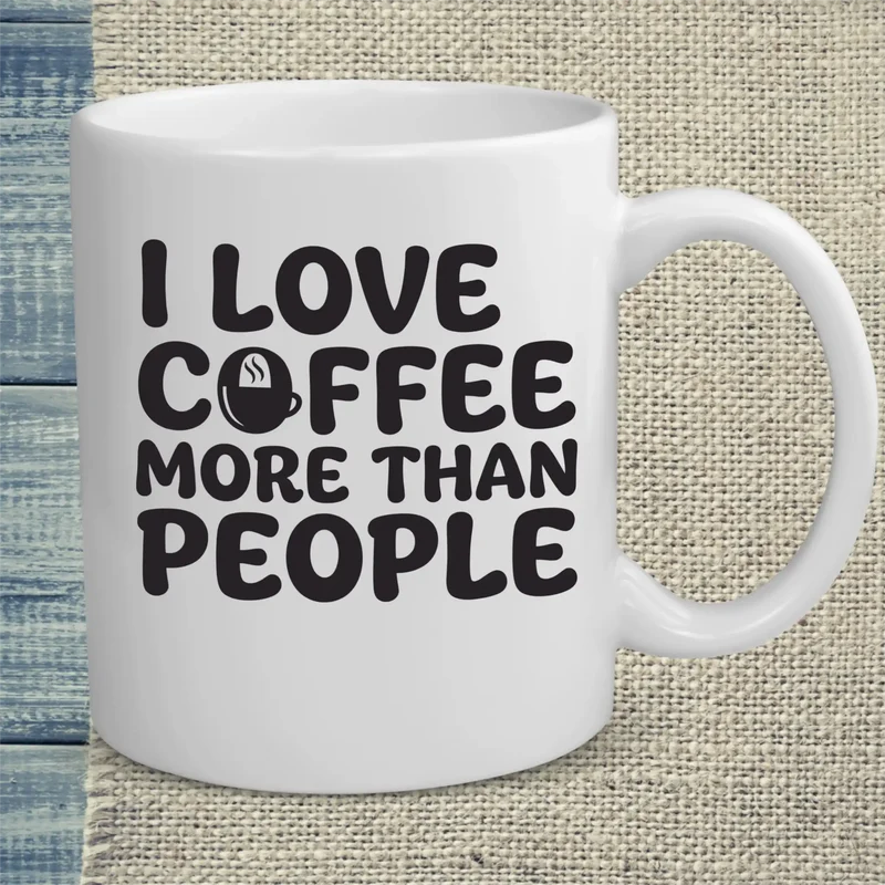 I love Coffee more than People - Tasse