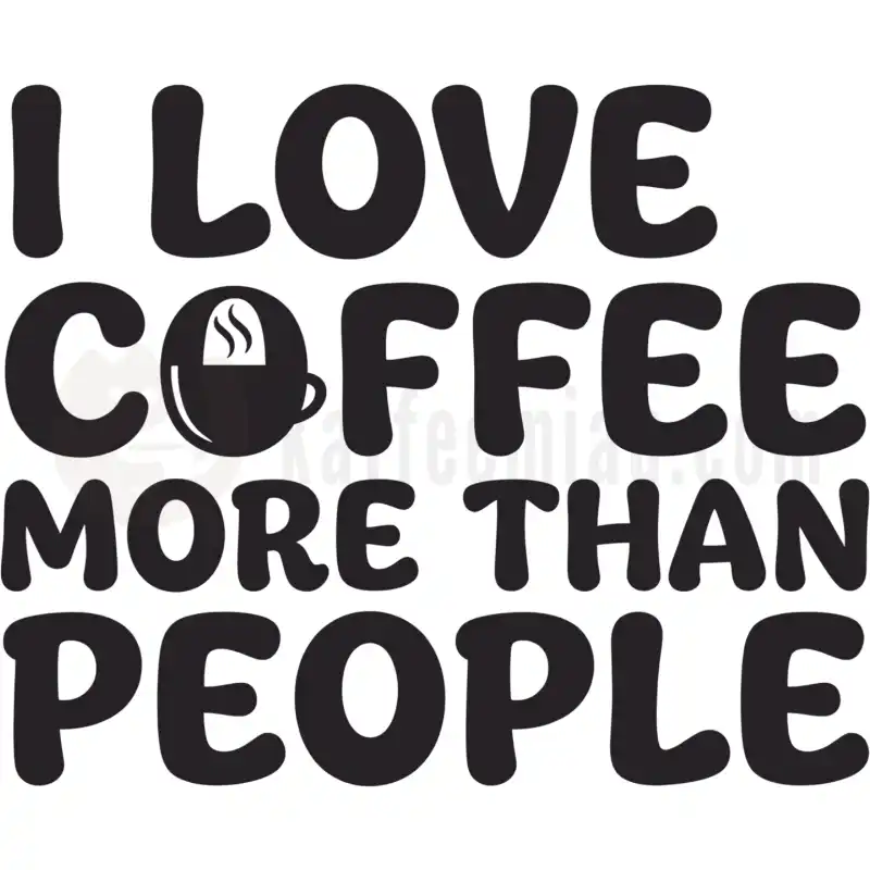 I love Coffee more than People - Tasse