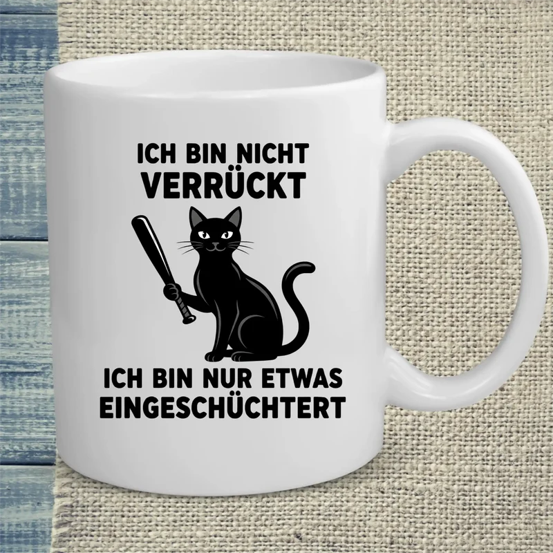 Ich bin nicht verrückt - Tasse