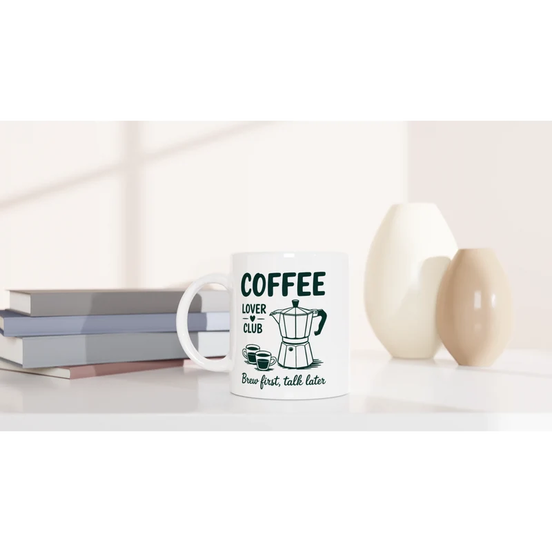 Coffee Lover Club - Brew First Talk Later - Tasse