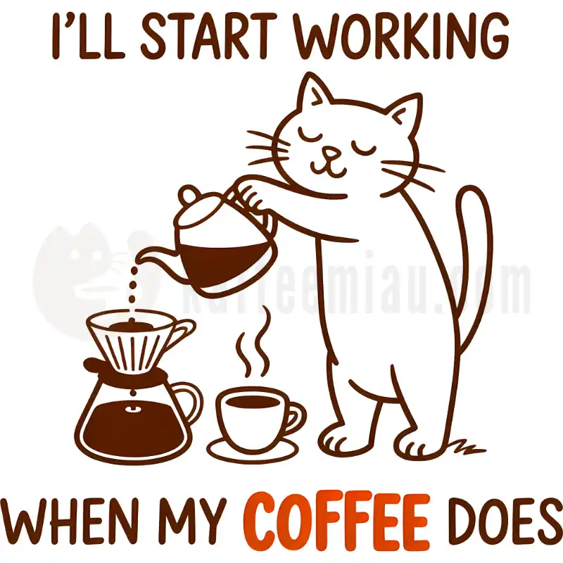 I'll start working, when my Coffee does - Tasse