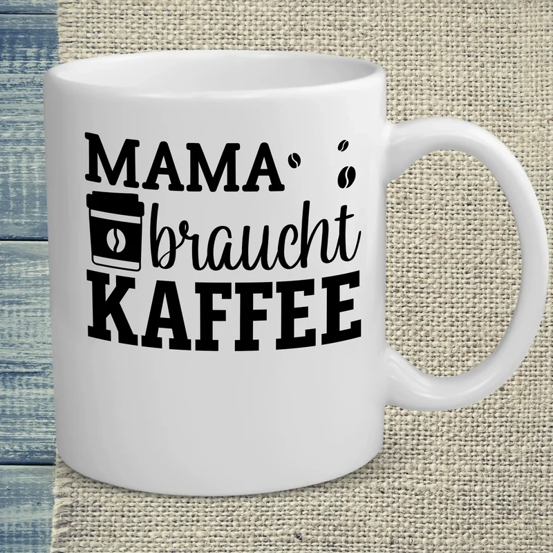 Mama braucht Kaffee - Tasse