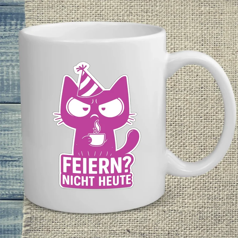 Feiern? Nicht Heute - Tasse