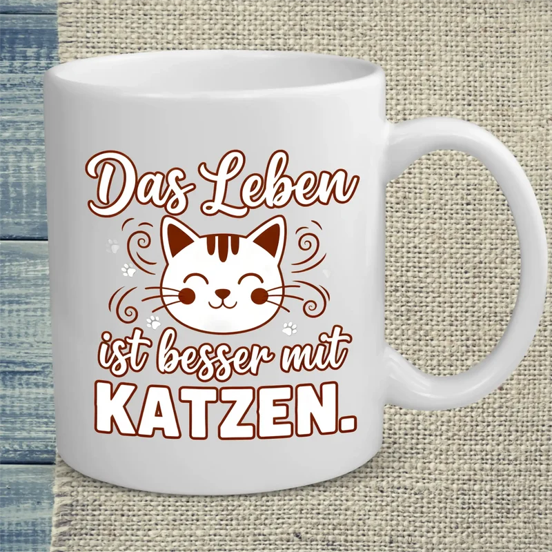 Das leben ist besser mit Katzen - Tasse