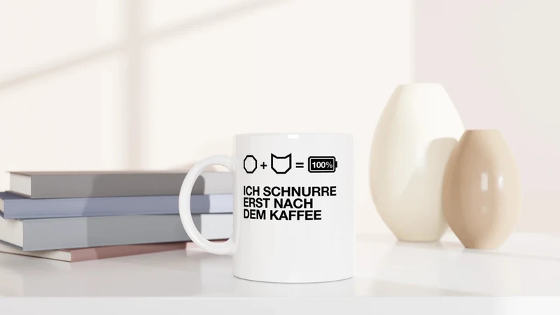 Ich schnurre erst nach dem Kaffee - Tasse