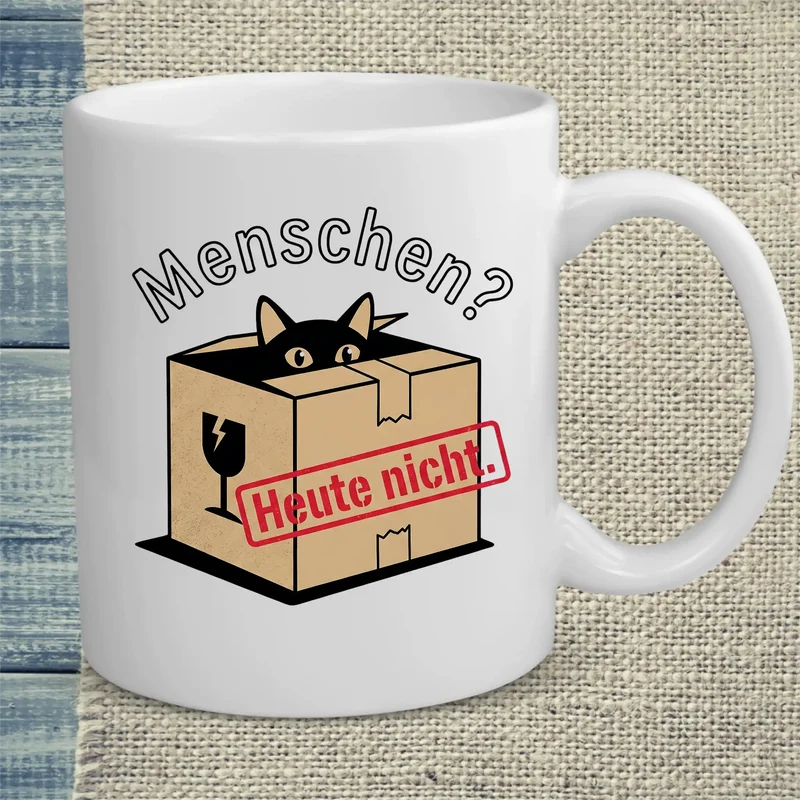 Menschen? Heute nicht. - Tasse