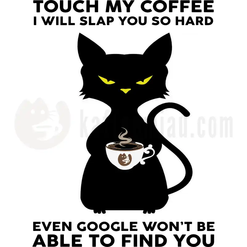 Touch My Coffee I Will Slap You so Hard - Tasse