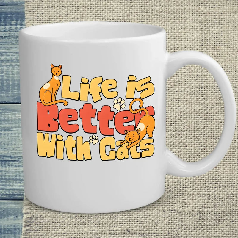 Life is better with Cats - Tasse