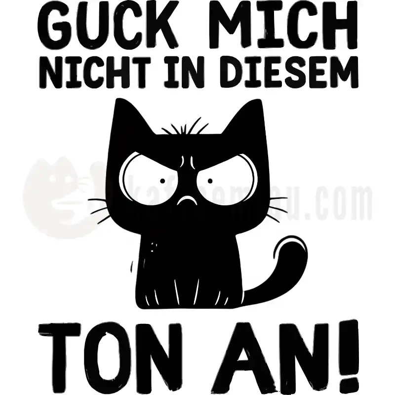 Guck mich nicht in diesem Ton an - Tasse