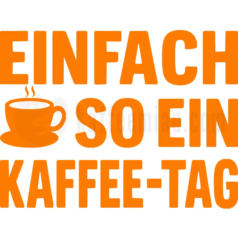 Einfach so ein Kaffee-Tag - Tasse