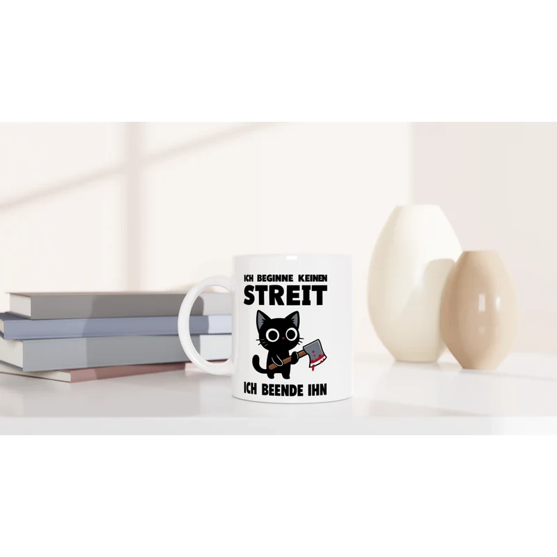 Ich beginne keinen Streit. Ich beende ihn - Tasse