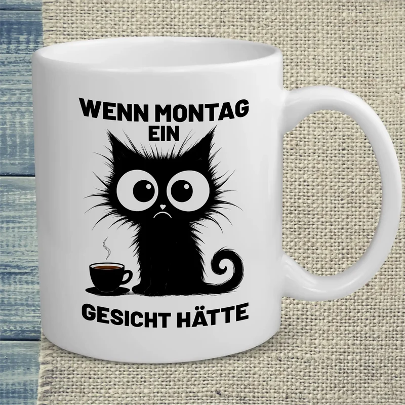 Wenn Montag ein Gesicht hätte - Tasse