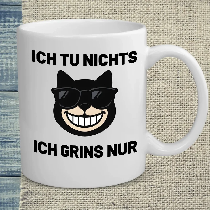 Ich tu nichts, ich grinse nur - Tasse