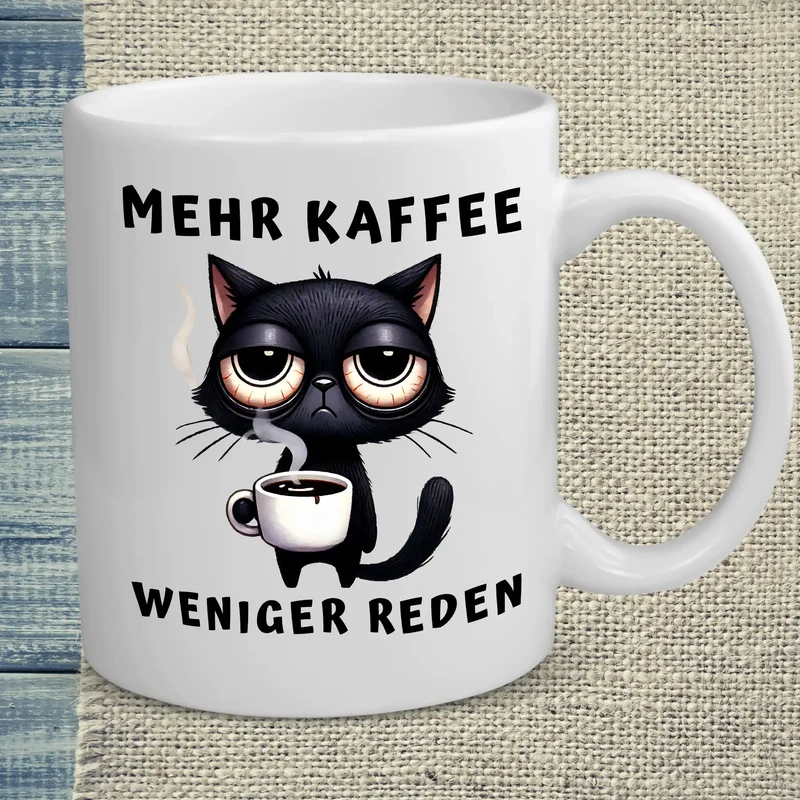 Mehr Kaffee - Weniger Reden - Tasse