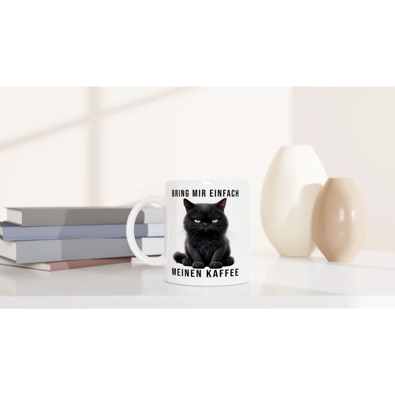 Bring mir einfach meinen Kaffee - Tasse