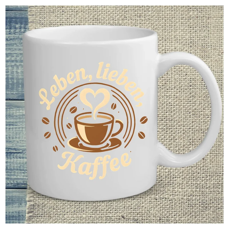 Leben, lieben, Kaffee - Tasse