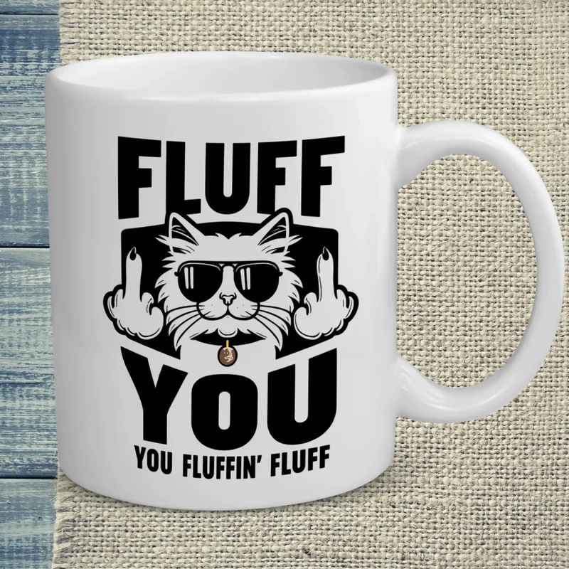 Fluff You - Tasse