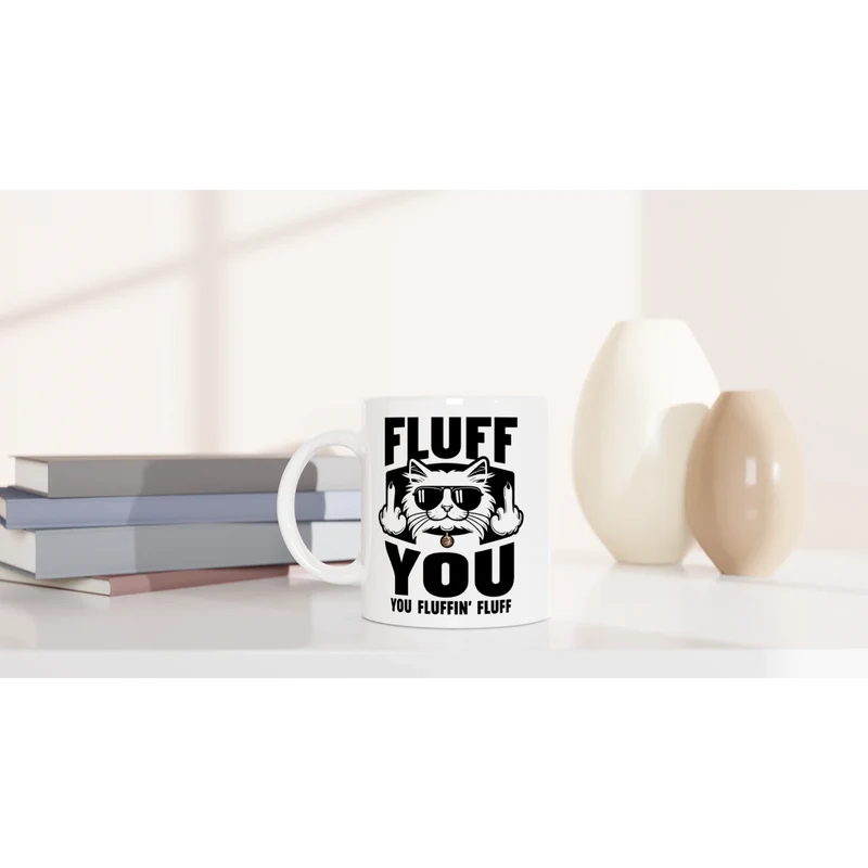 Fluff You - Tasse