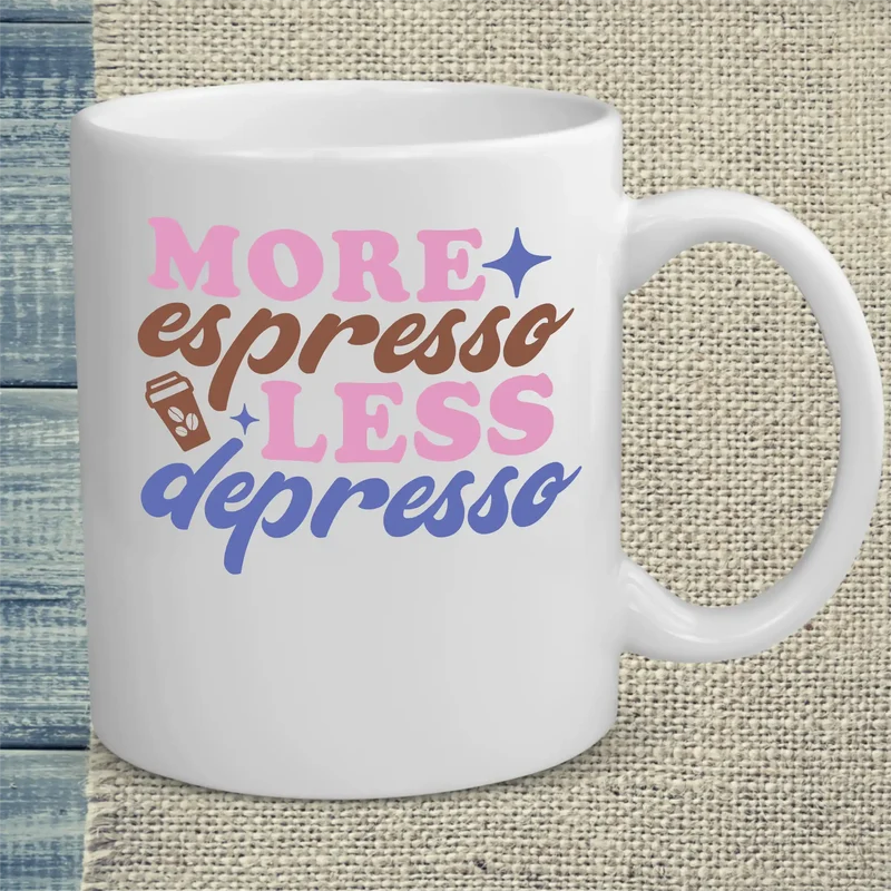More Espresso Less Depresso - Tasse