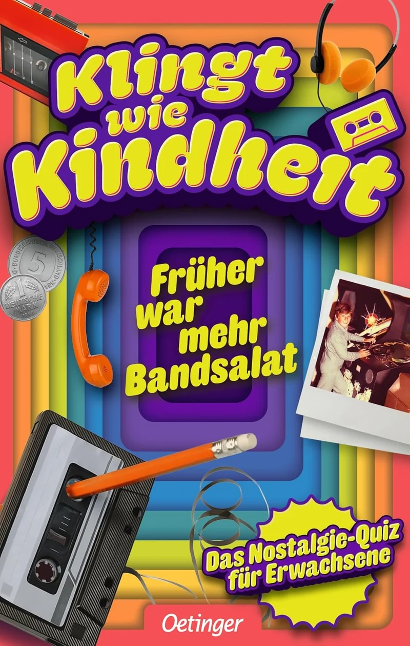 Oetinger Klingt wie Kindheit. Früher war mehr Bandsalat, Früher war mehr Bandsalat