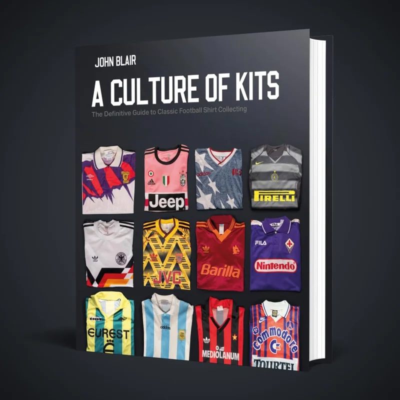 A Culture of Kits: The Definitive Guide to Classic Football Shirt Collecting, Gebundenes Buch